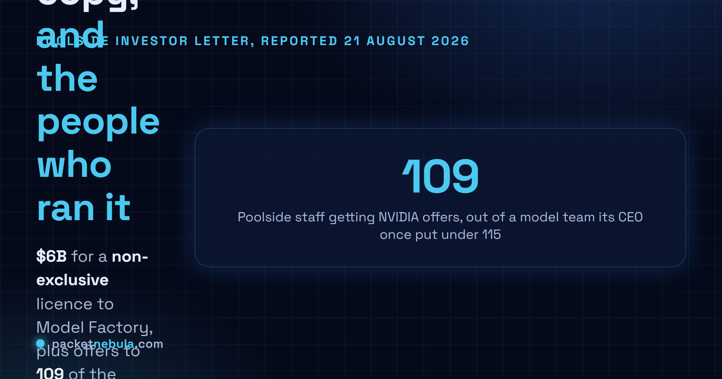 Answer card: Nvidia will pay 6 billion dollars for a non-exclusive licence to Poolside's Model Factory, make job offers to 109 staff who built the Laguna models, and invest 1 billion dollars separately at a 12 billion dollar pre-money valuation, according to a Poolside investor letter first reported by Newcomer on 20 August 2026.