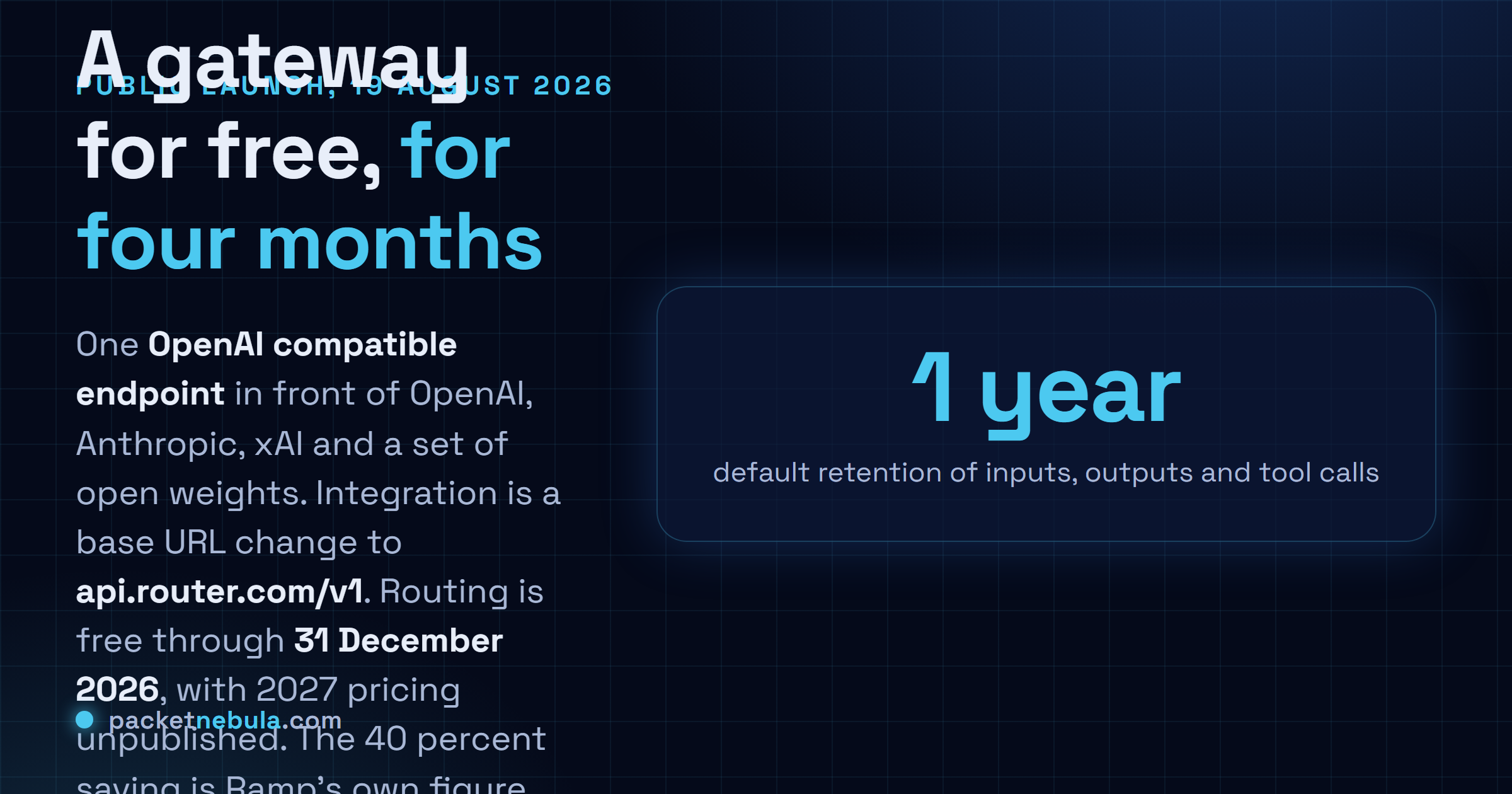 Answer card: Ramp opened Router publicly on 19 August 2026 as an OpenAI compatible LLM gateway at api.router.com/v1 covering OpenAI, Anthropic, xAI and open weight models, free routing through the end of 2026 with 26 dollars of model credit, claiming a 40 percent average cut in inference cost, and recording inputs, outputs and tool calls for one year by default.