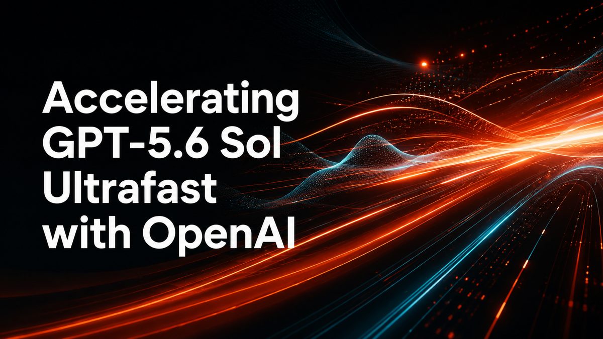Cerebras launch artwork titled Accelerating GPT-5.6 Sol Ultrafast with OpenAI, white text on a dark background crossed by orange and blue light trails.