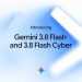 Google's official announcement image for the release, reading Introducing Gemini 3.8 Flash and 3.8 Flash Cyber in black type over a pale blue background with a blurred white chevron and the four colour Gemini spark below.