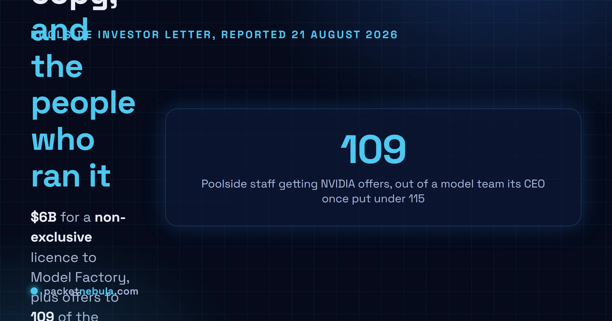 Answer card: Nvidia will pay 6 billion dollars for a non-exclusive licence to Poolside's Model Factory, make job offers to 109 staff who built the Laguna models, and invest 1 billion dollars separately at a 12 billion dollar pre-money valuation, according to a Poolside investor letter first reported by Newcomer on 20 August 2026.